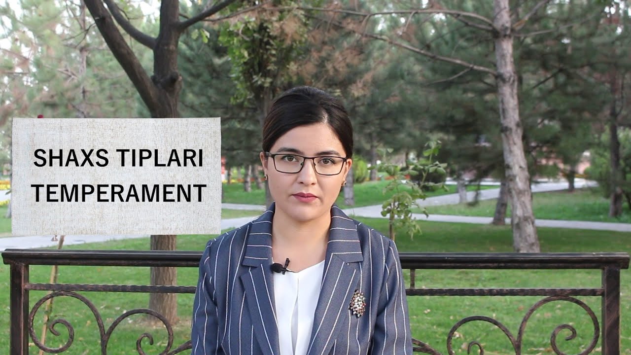 Shaxs tiplari. Temperament. (Xolerik, sangvinik, flegmatik, melanxolik)