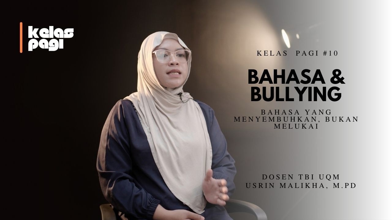 KELAS PAGI | Episode 10 - Bahasa dan Bullying | USRIN MALIKHA, M.Pd