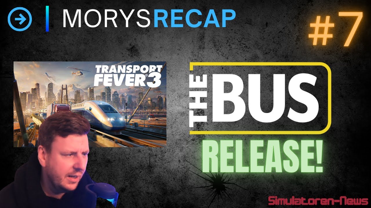 #7 | The Bus RELEASE ANNOUNCED! | Roadmap Updates for CTS | Modder maintains TSW6 map | MorysRecap