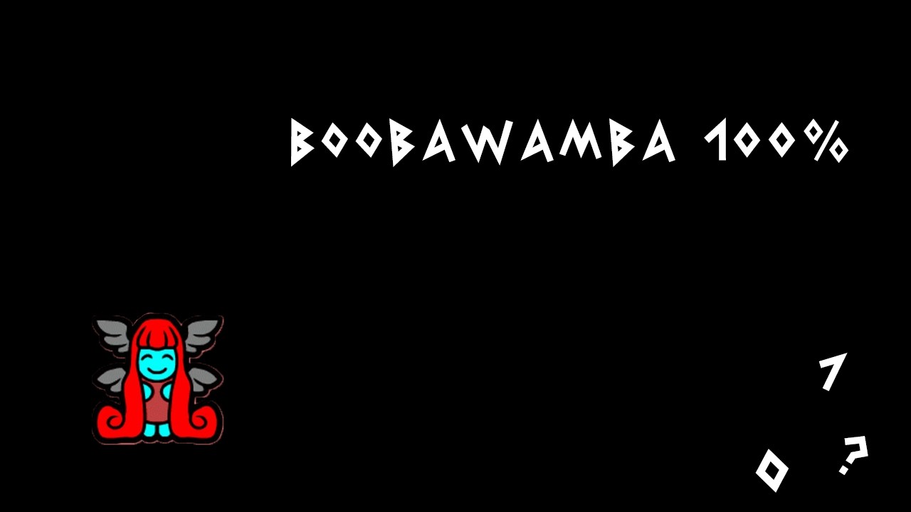 [ITS OVER] Boobawamba 100% (Top 0 Demon)