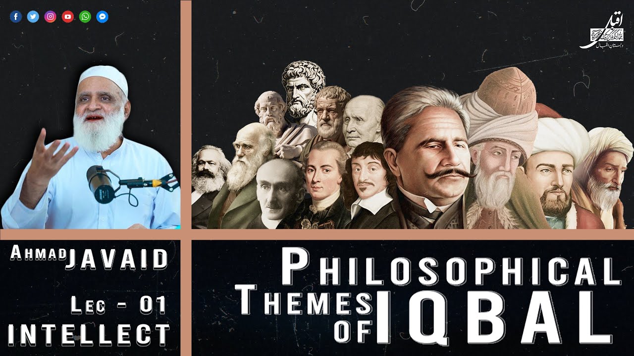 Lecture # 01 - Philosophical Themes of Iqbal  - Mr. Ahmad Javaid @AhmadJavaid