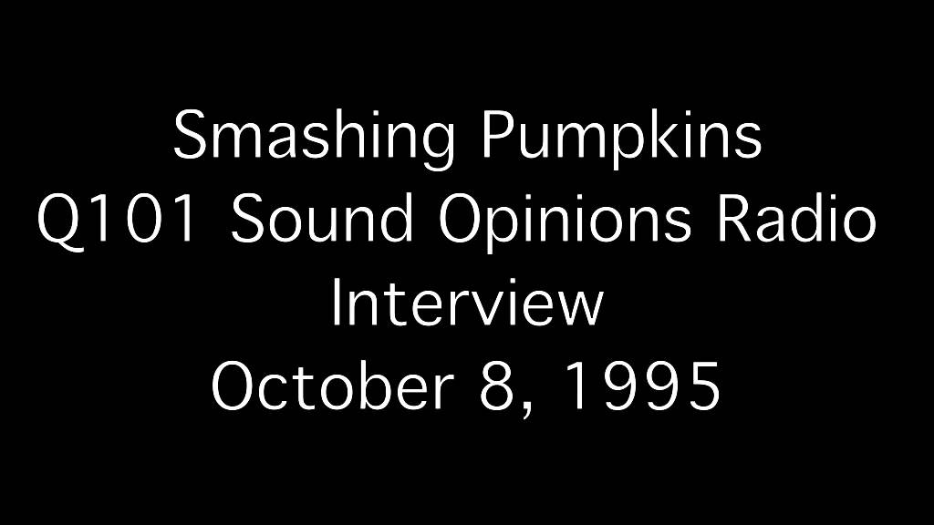 Smashing Pumpkins (Billy Corgan & James Iha) - Q101 Sound Opinions Radio Interview 10/08/1995