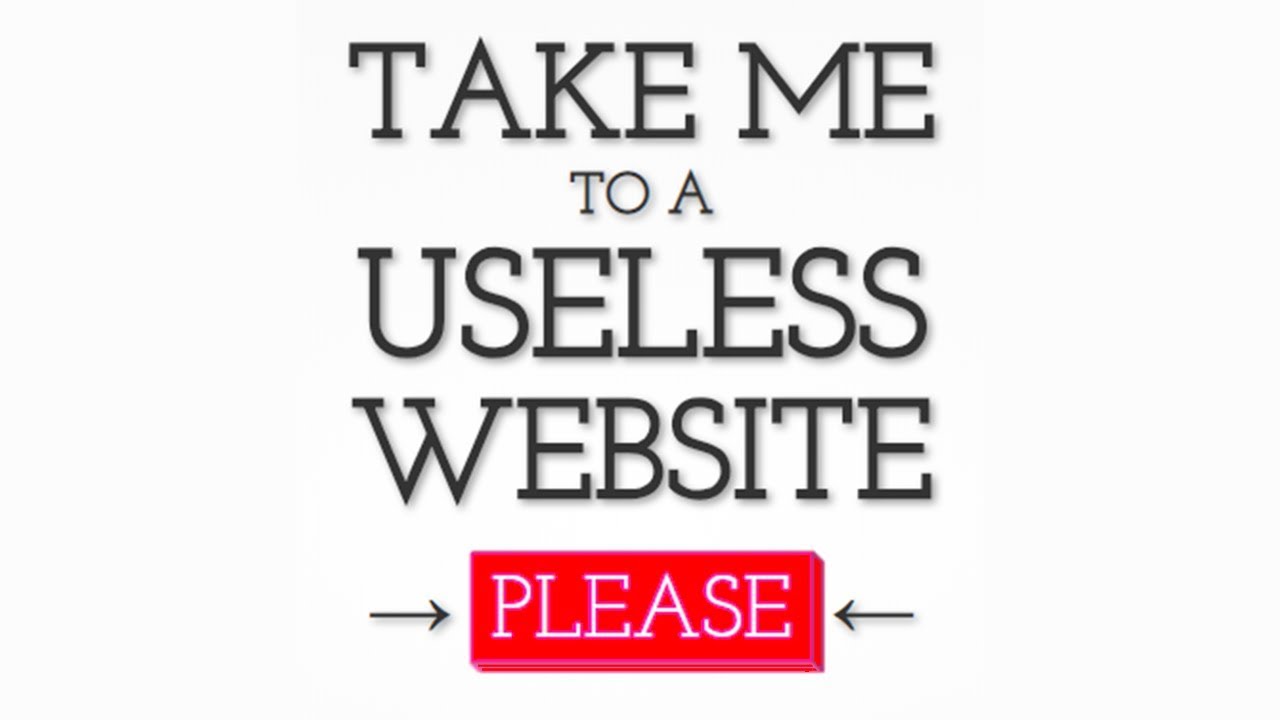 MOST USELESS WEBSITES