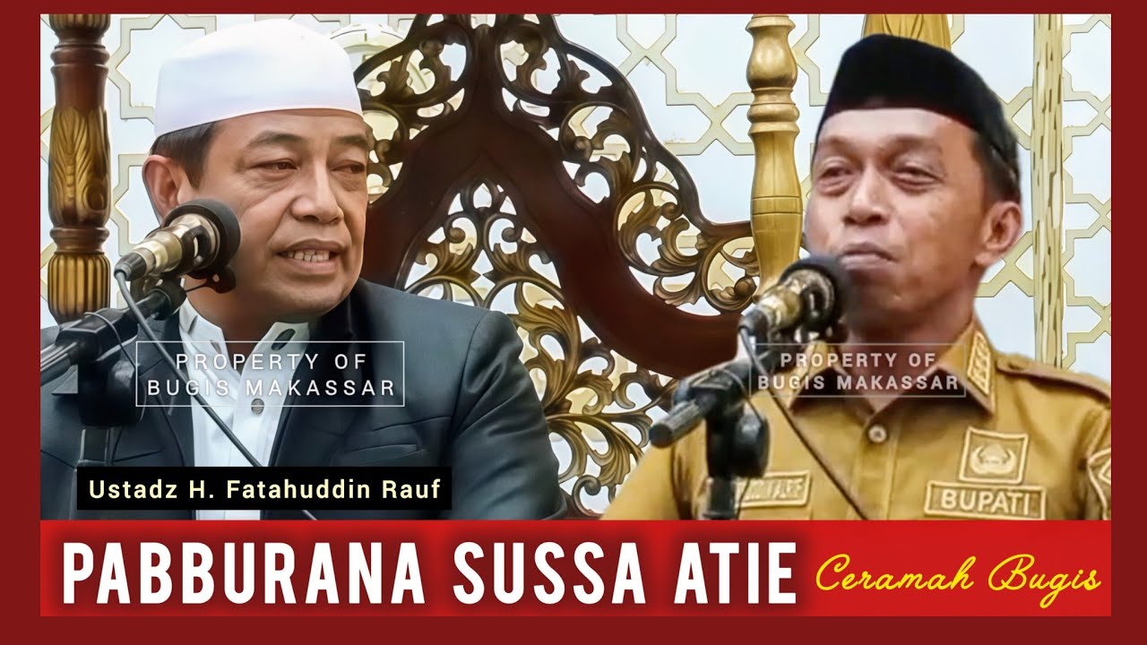 Ceramah Bugis Terbaru | Ustadz Fatahuddin Rauf | Pabburana Sussa Atie