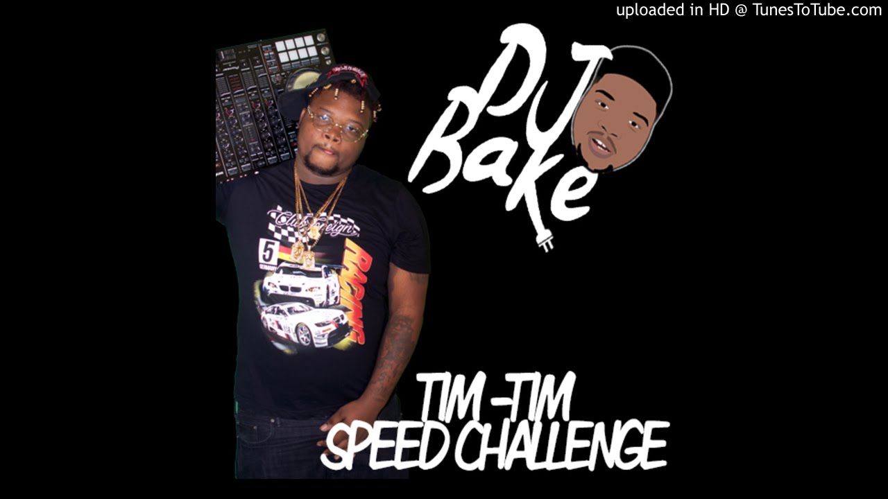 DJ Bake - Tim Tim (BakesTimTimChallenge)
