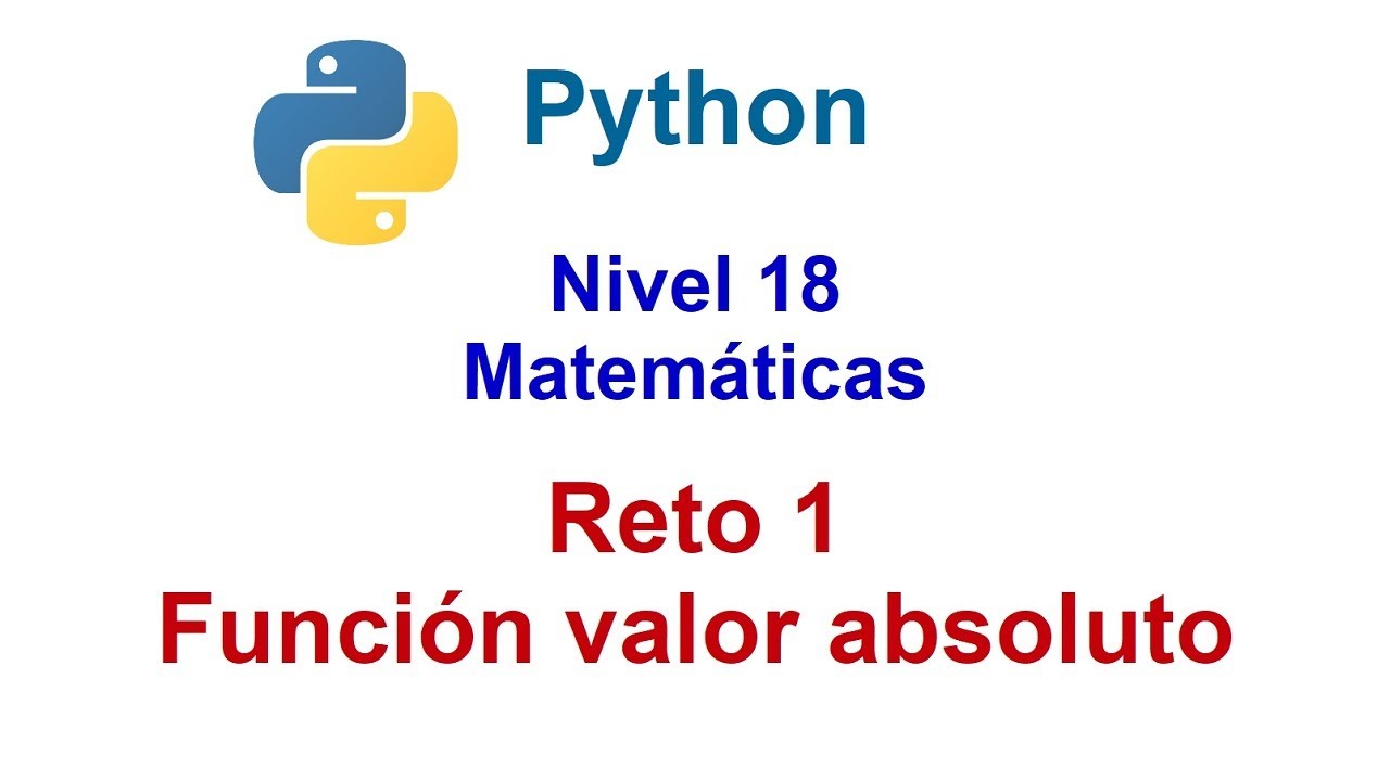 Python - Nivel 18 - Reto 1 - Funci&oacute;n valor absoluto
