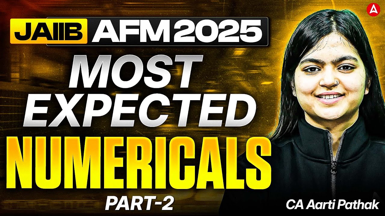 JAIIB AFM Numerical (Part 2) | JAIIB AFM 2025 | Most Expected AFM Numericals | Aarti Pathak