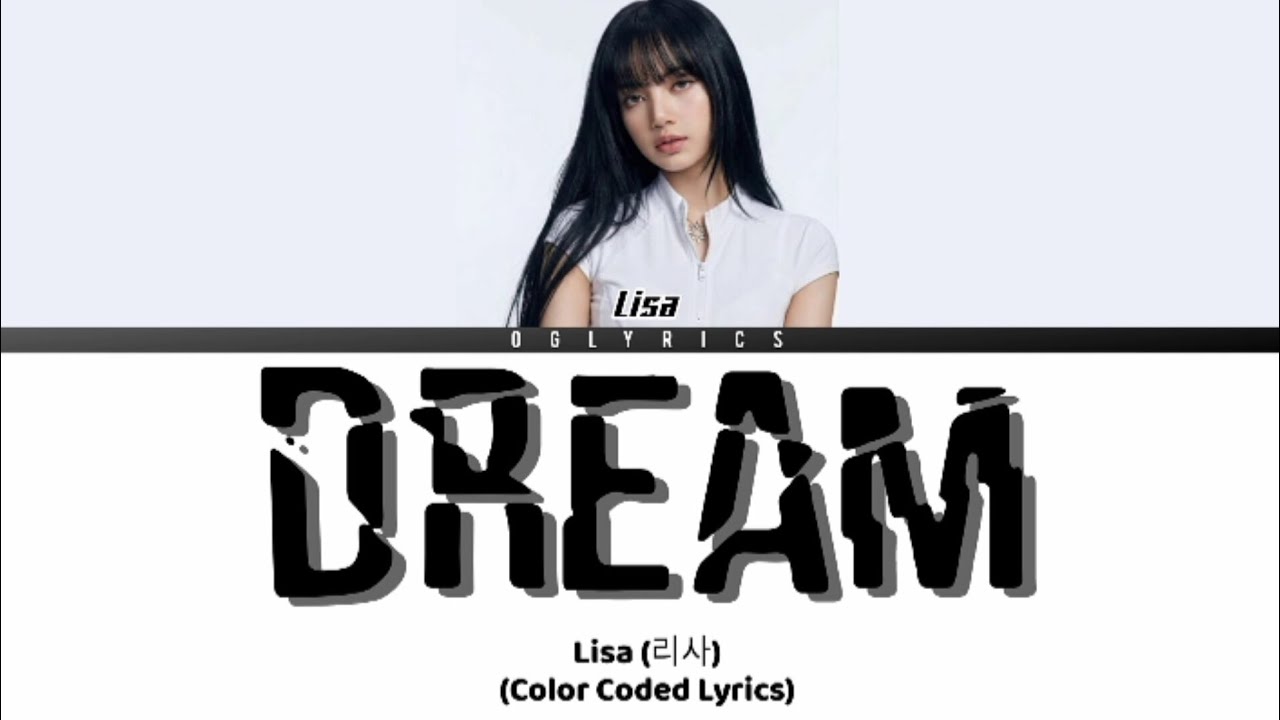 LISA (리사) - 'Dream' (Color Coded Lyrics)