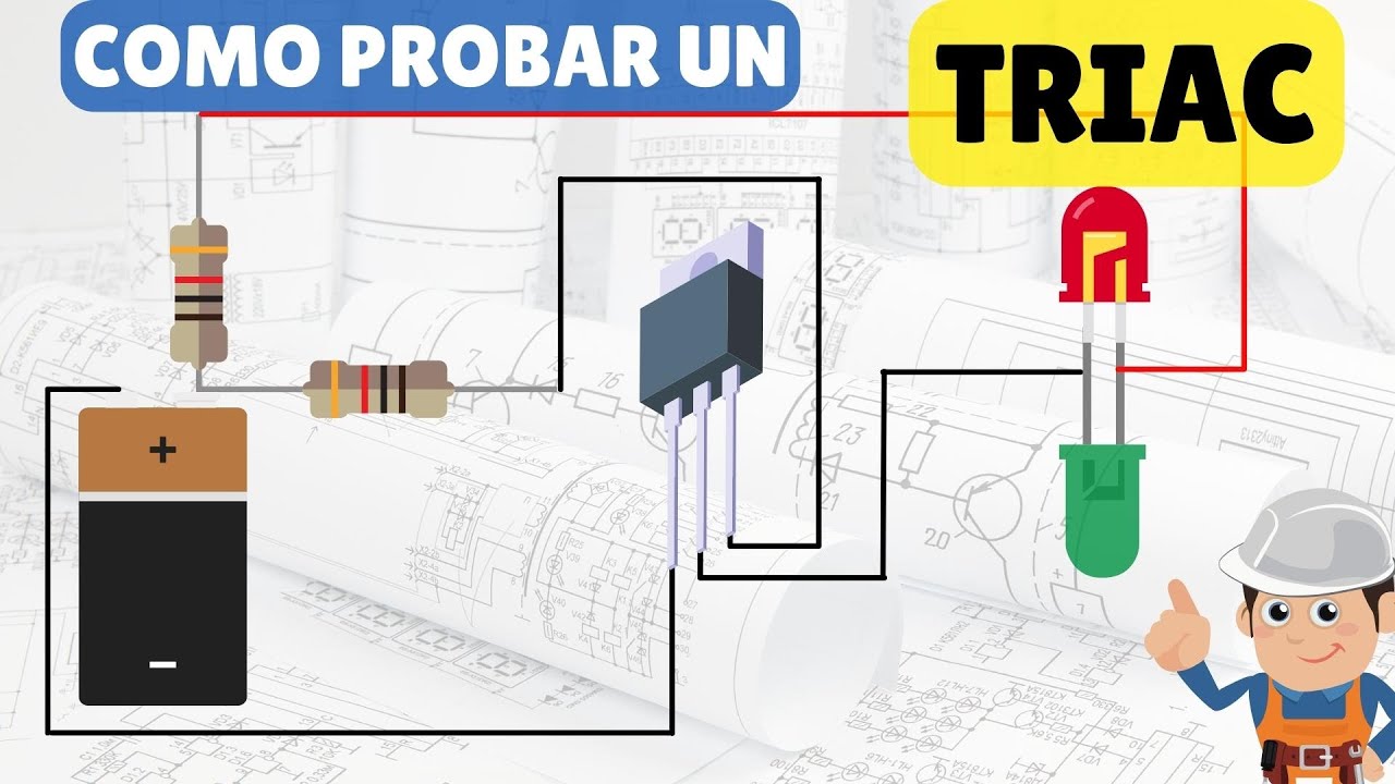 Como probar un TRIAC. Explicación paso a paso con 3 ejemplos.