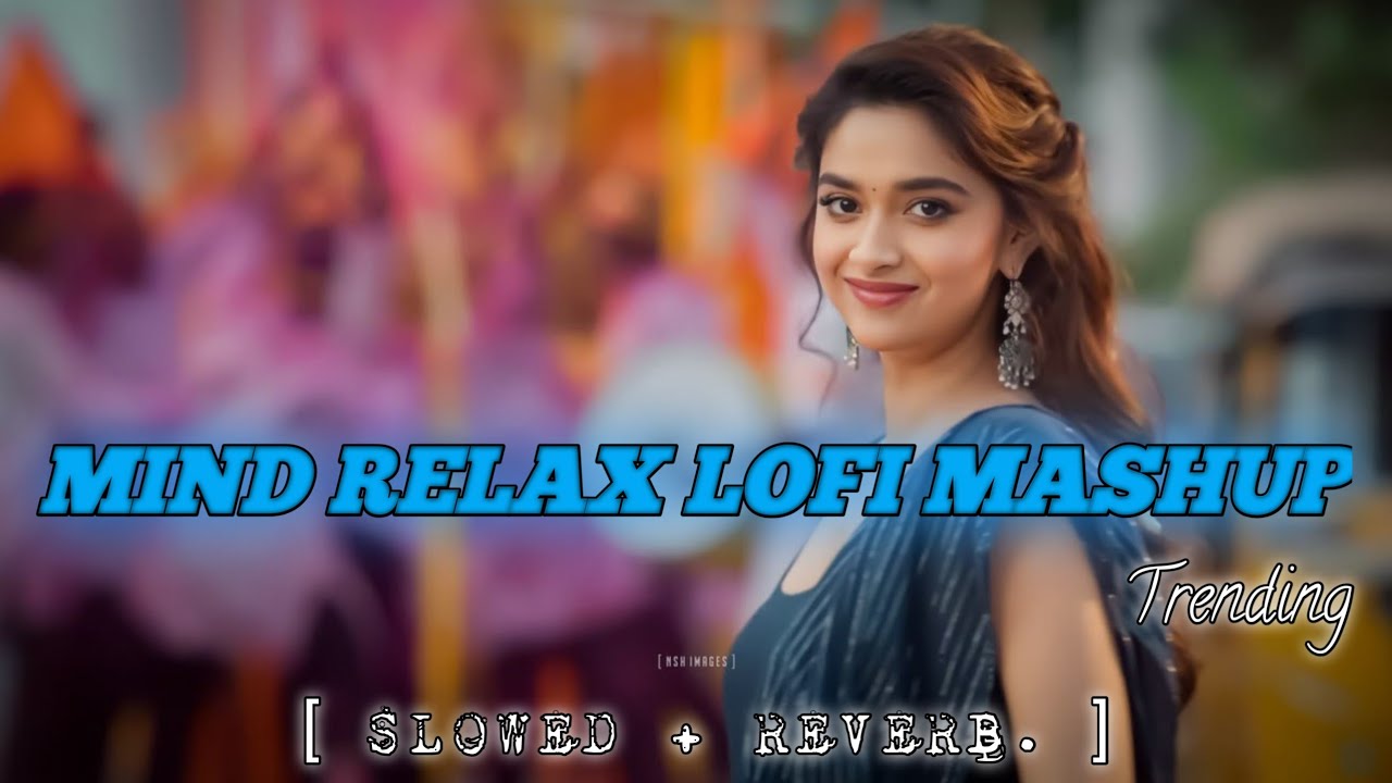 Mind Fresh Songs | Mind Relaxing Mashup | Bollywood Romantic Song |