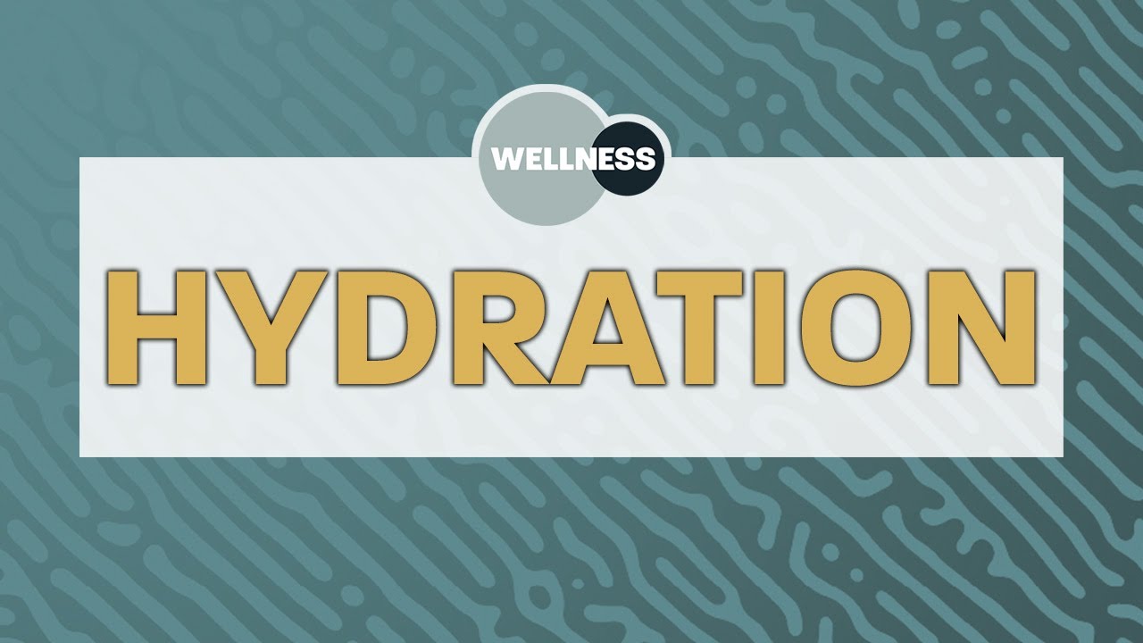 Hydration - Wellness Webinar