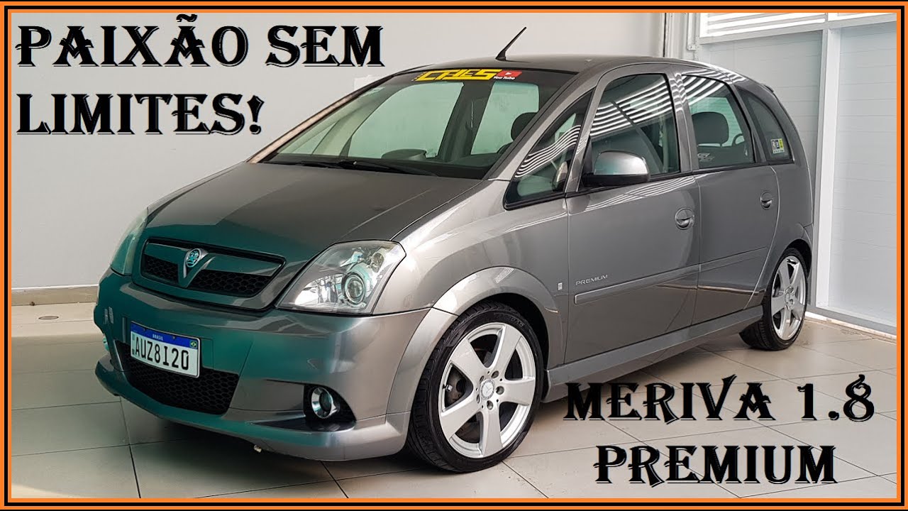 Meriva 1.8 Premium VXR - Paixão sem Limites by Leandro