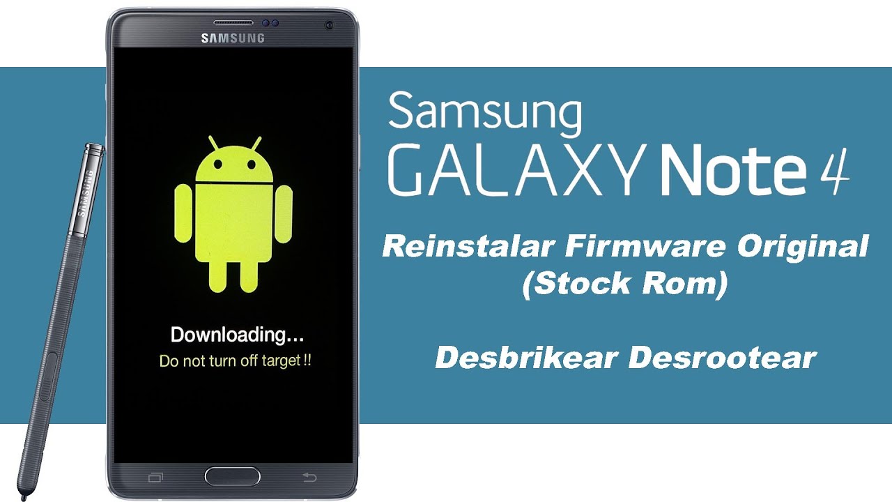 GALAXY Note 4 - Instalar Sistema Original / Flashear Firmware / Revivir / Downgrear