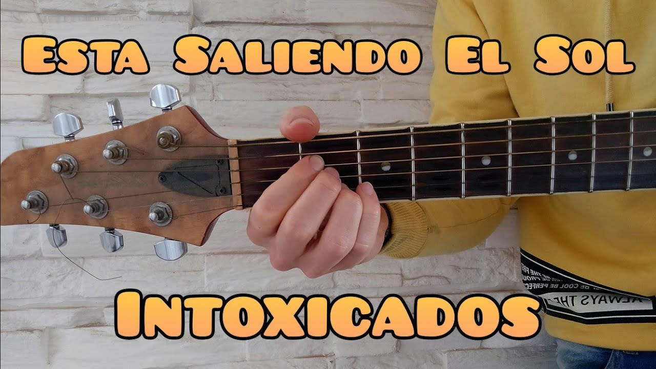 Como tocar Esta Saliendo El Sol de Intoxicados guitarra (FACIL Y RAPIDO)