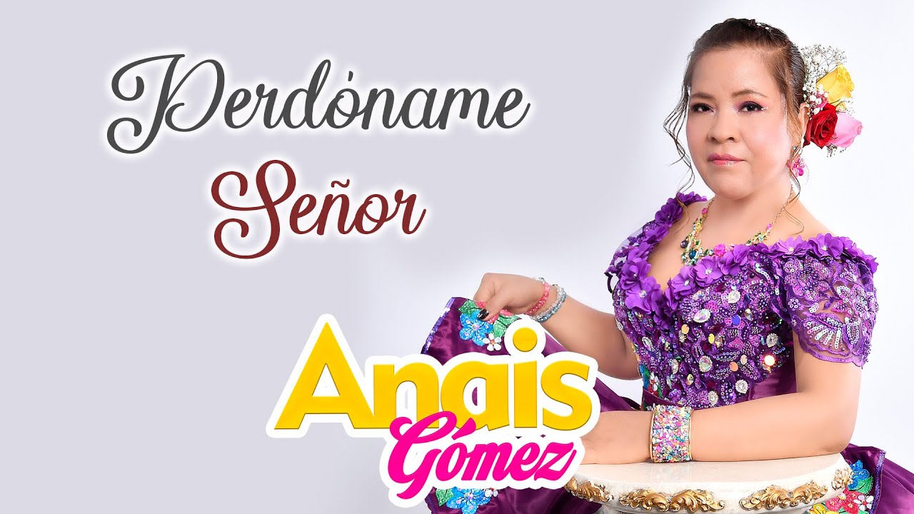 ANAÍS GÓMEZ | Perdóname Señor | Autora: Elena Gómez
