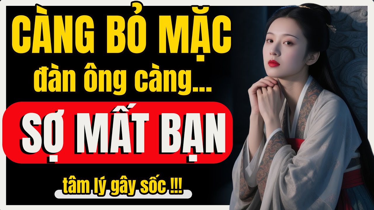 Càng Bỏ mặc, đàn ông càng sợ mất: Làm sao rút lui khiến anh ta lo lắng mất bạn! | Nữ Khắc Kỷ