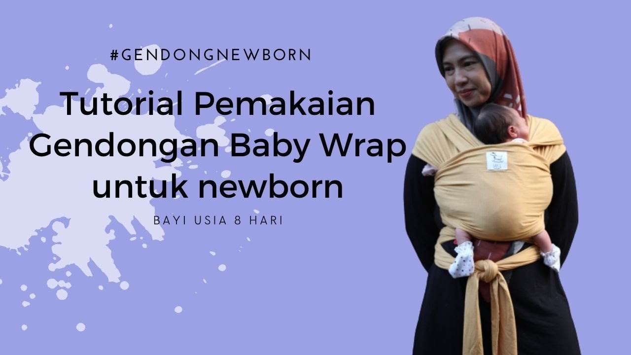 TUTORIAL PEMAKAIAN GENDONGAN BABY WRAP PADA BAYI NEWBORN (USIA 8 HARI)