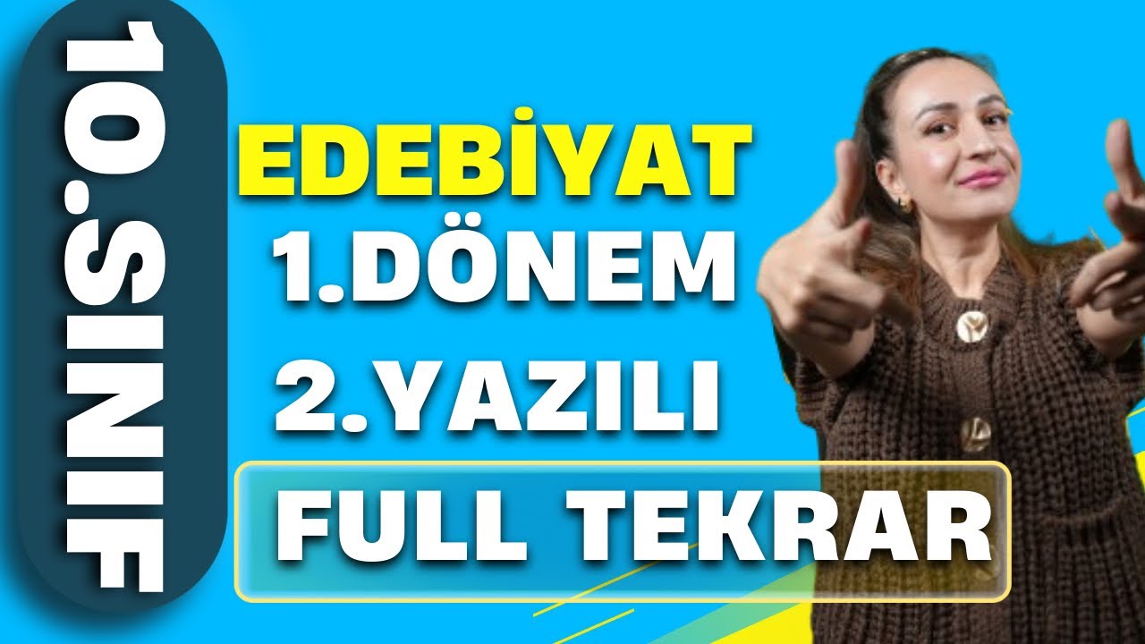 10 SINIF EDEBİYAT 1.DÖNEM 2.YAZILI FULL TEKRAR