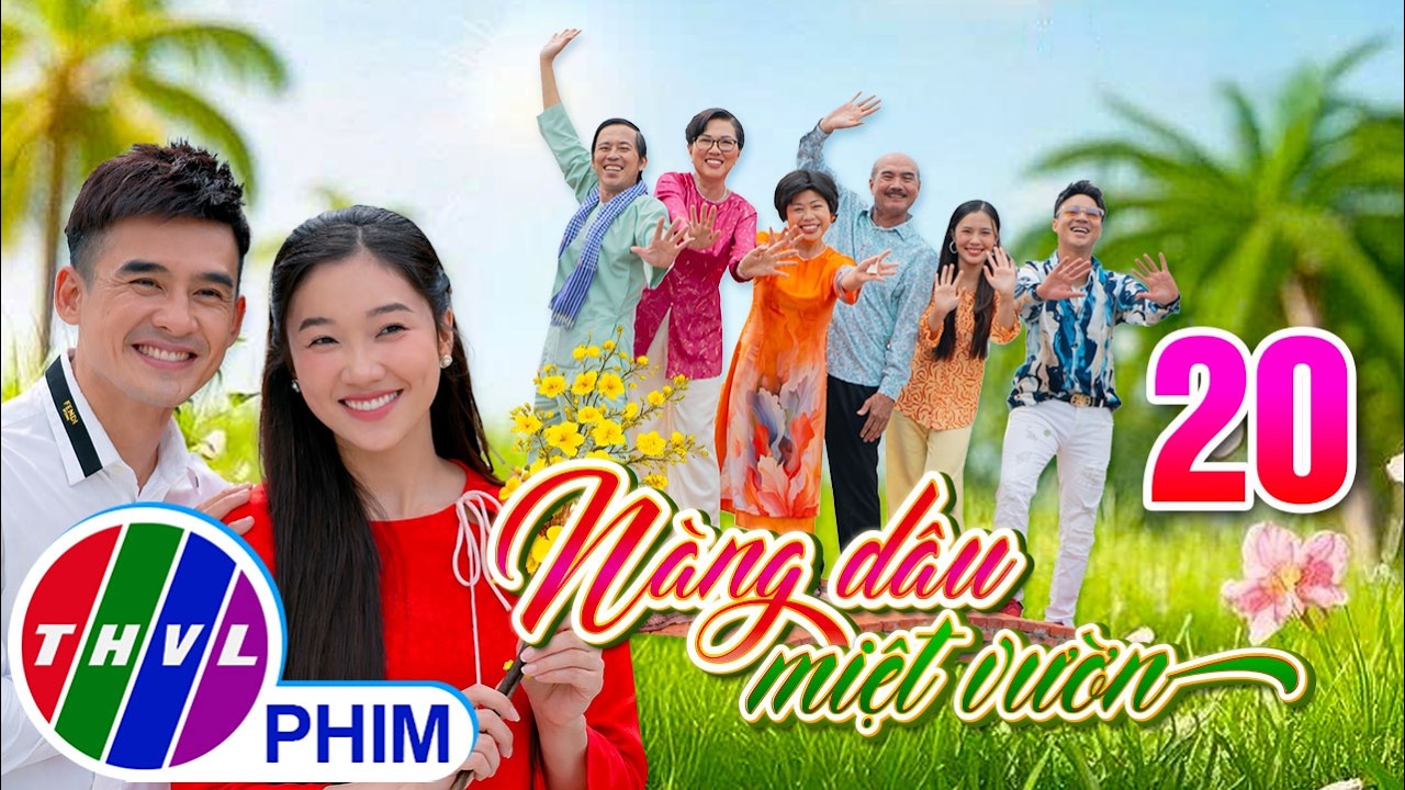 NÀNG DÂU MIỆT VƯỜN Tập 20 | Phim hài Tết Việt Nam hay mới nhất 2026 | Phim Hài Tết 2026 | THVL