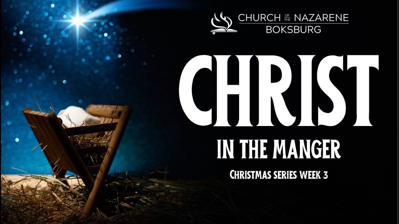 CHRIST in the Manger | Christmas week 3