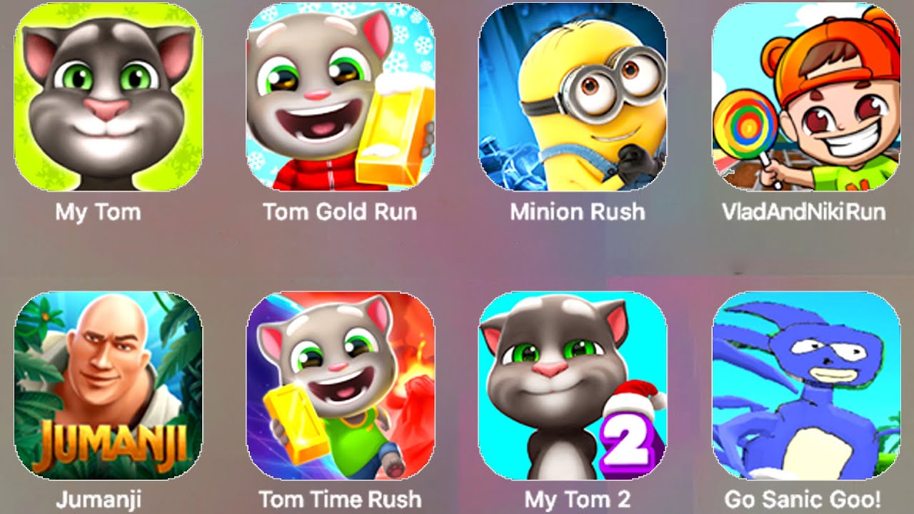 My Tom, Tom Gold Run, Minion Rush, Vlad & Niki Run, Jumanji, Tom Time Rush, My Tom 2, Go Sanic Goo