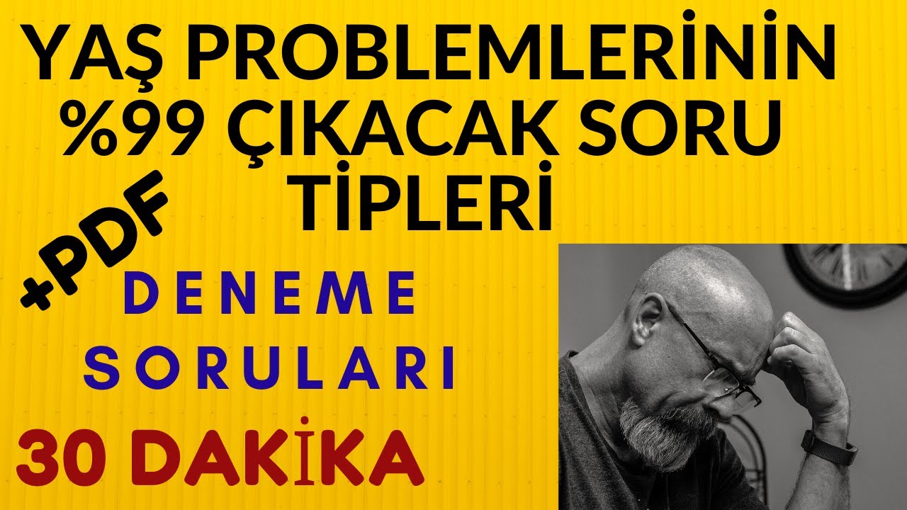 % 99 ÇIKACAK SORU TİPLERİ YAŞ PROBLEMLERİNİN ŞİFRELERİ  2020 TYT-DGS-ALES-KPSS-MSU  ORTAK KONU +PDF