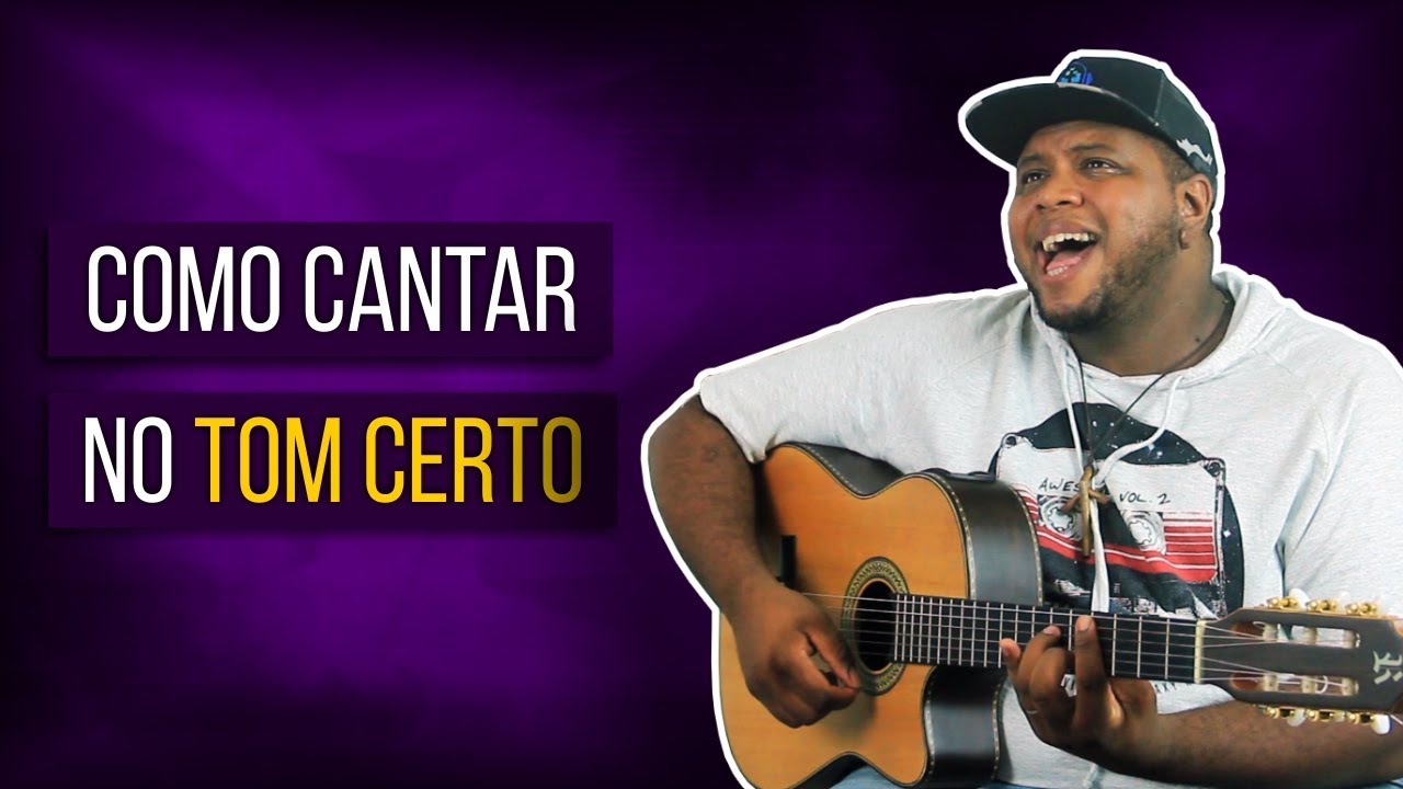 COMO CANTAR NO TOM CERTO