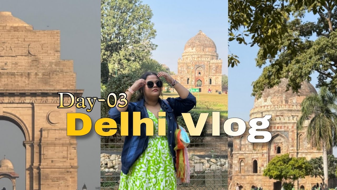 Delhi Vlog Day03 | 🌿Lodhi Garden, India Gate, Kalibari, Safdurganj's Tomb | Street Food Explore✨