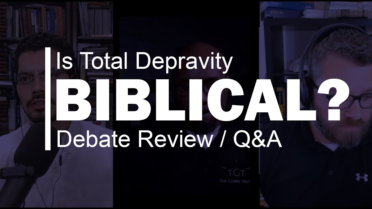 Response & Review: J.D. Martin & Warren McGrew: Is Total Depravity Biblical?