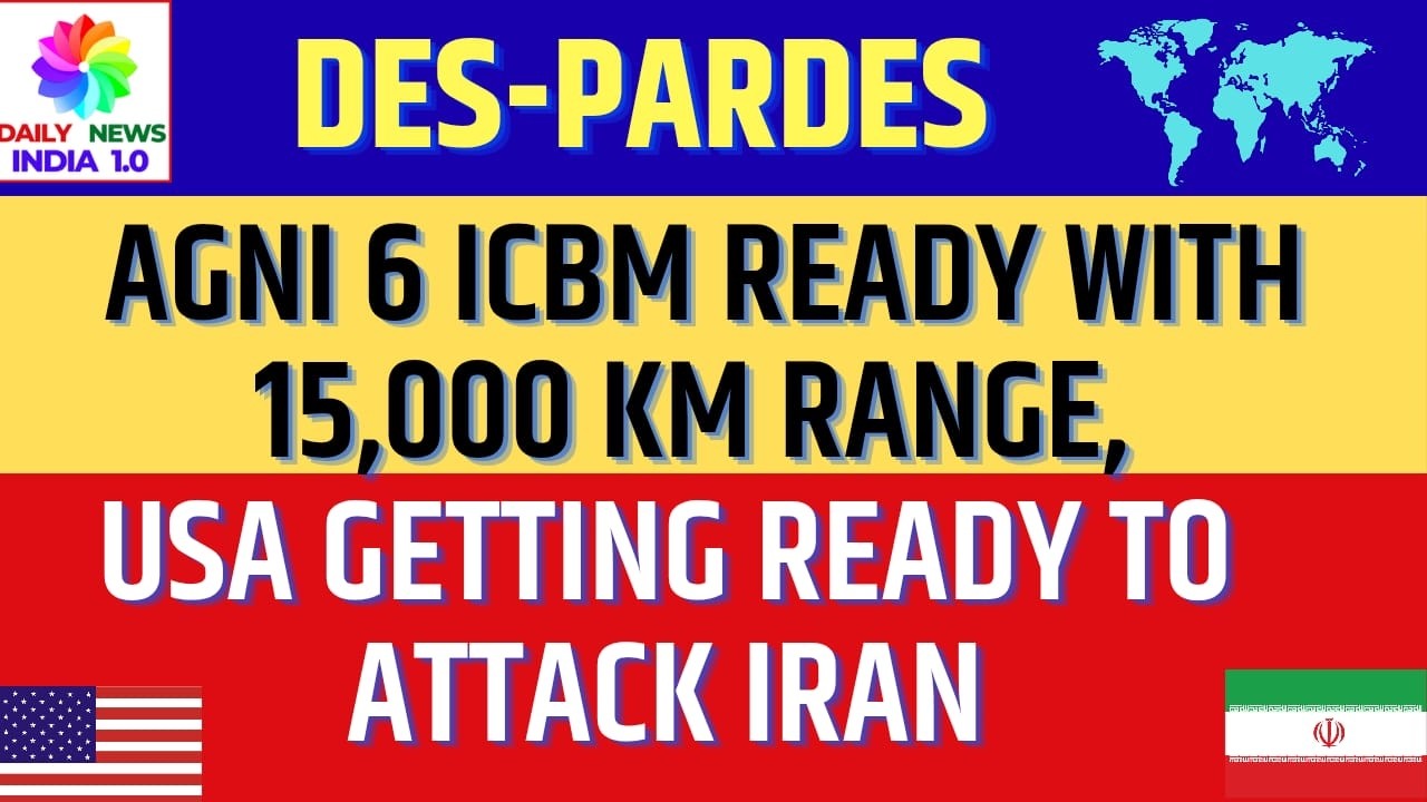 Agni 6 ICBM Ready with 15,000 KM Range, US Getting Ready to Attack Iran