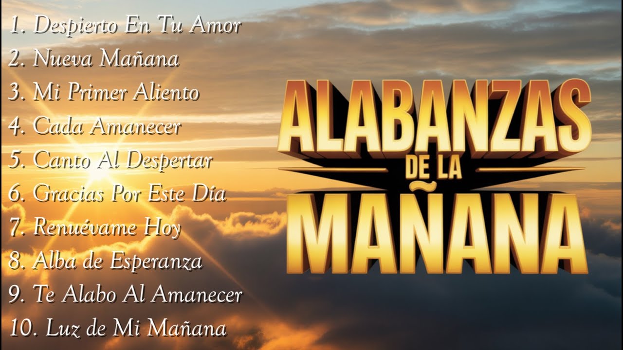 🌅 ALABANZAS DE LA MAÑANA 2025 ☀️ | Música Cristiana Para Empezar El Día Con Dios