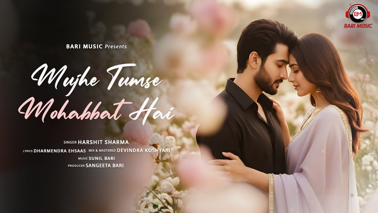 Mujhe Tumse Mohabbat Hai | Heart Touching Hindi Love Song 2025 | Harshit Sharma | Dharmendra Ehsaas