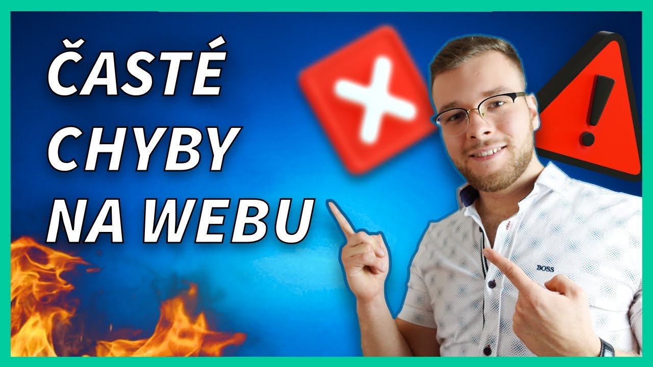 ČASTÉ CHYBY PŘI TVORBĚ WEBU A JAK JE OPRAVIT  - TVORBA WEBU PRO ZAČÁTEČNÍKY