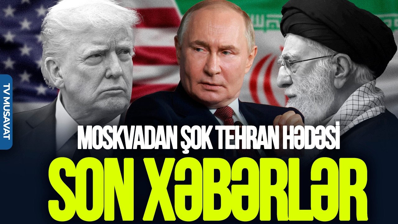 Moskvadan ŞOK Tehran HƏDƏSİ: Putinin iki adamından “ODLA OYNAMAYIN!” mesajı - “Ana Xəbər”
