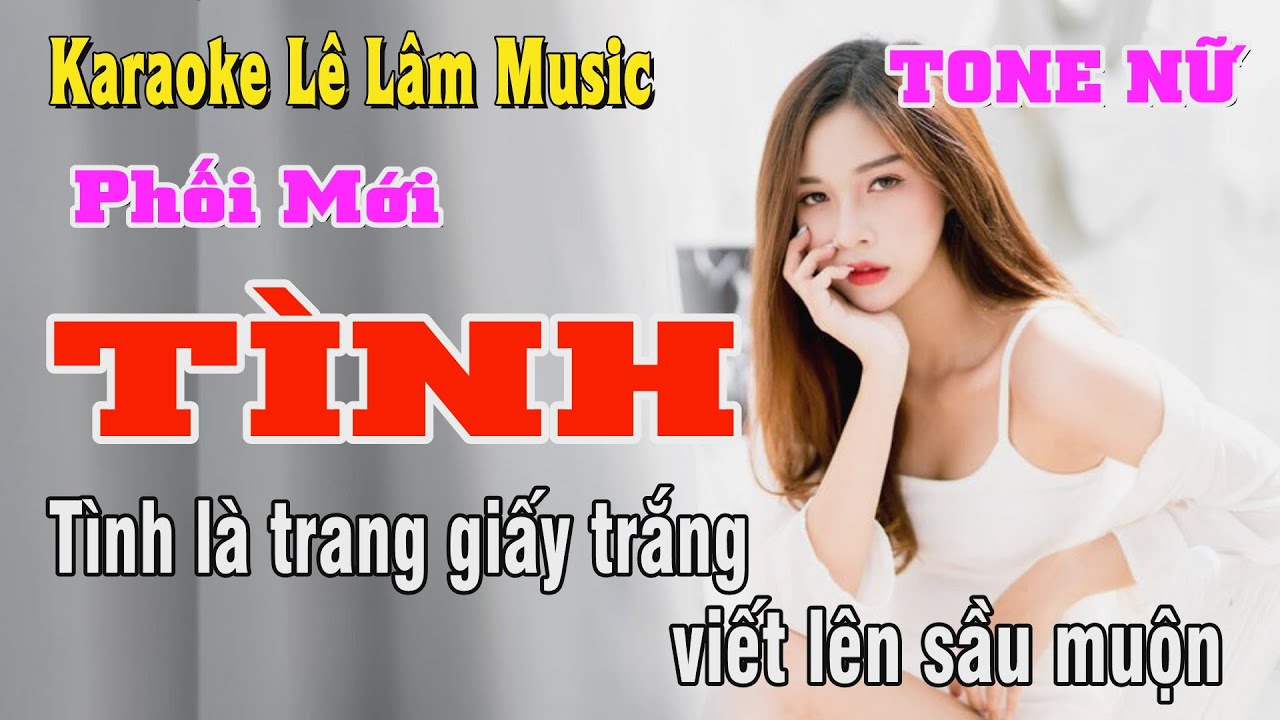 Karaoke T&igrave;nh Tone Nữ L&ecirc; L&acirc;m Music