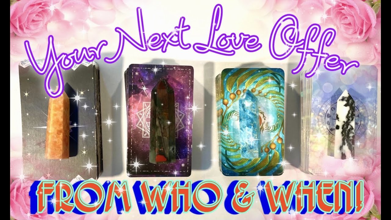 Your Next Love Offer, From WHO And WHEN Pick A Card Tarot Reading 💘