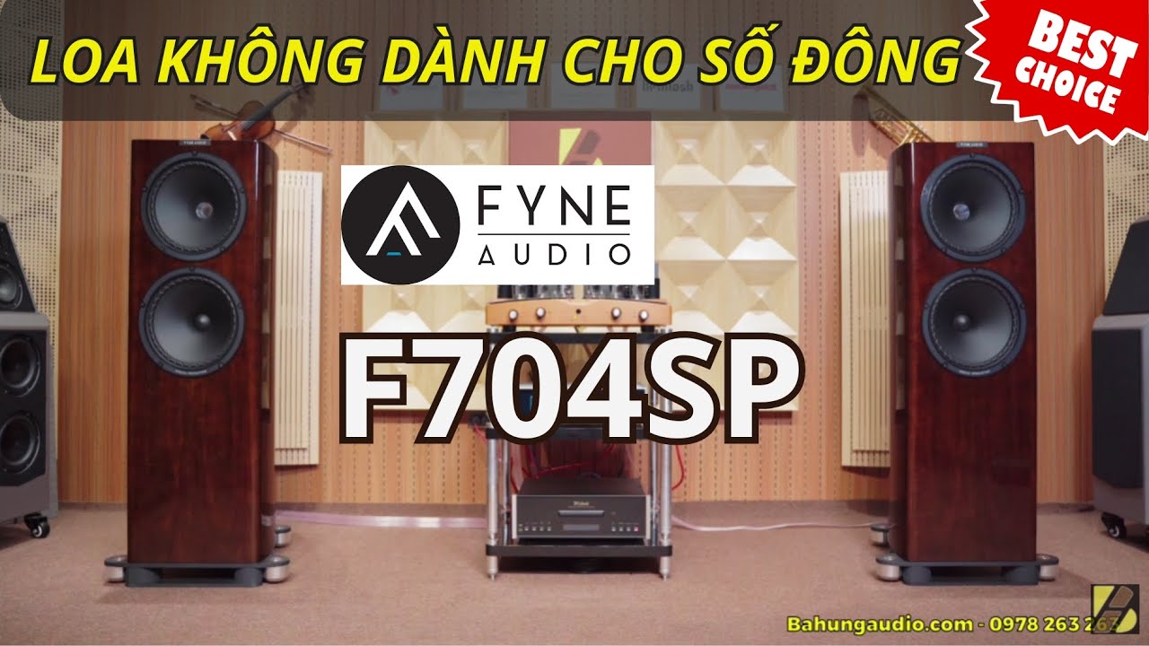 LOA HI-END ANH QUỐC KHIẾN NGƯỜI NGHE PHẢI LẶNG ĐI VÌ QUÁ HAY | FYNE AUDIO F704SP