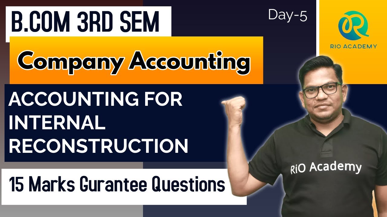 B.com 3rd sem | Company Accounting |  Internal reconstruction Problems and solution day-5