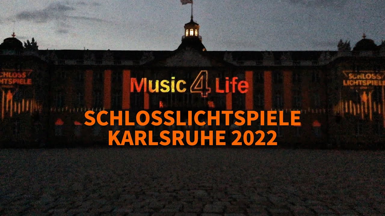 MUSIC 4 LIFE - SCHLOSSLICHTSPIELE KARLSRUHE