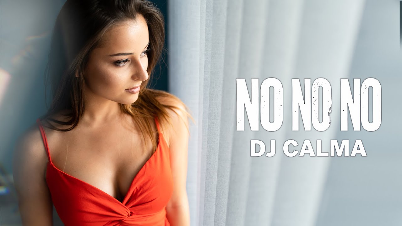 DJ Calma - No No No (Original Mix)