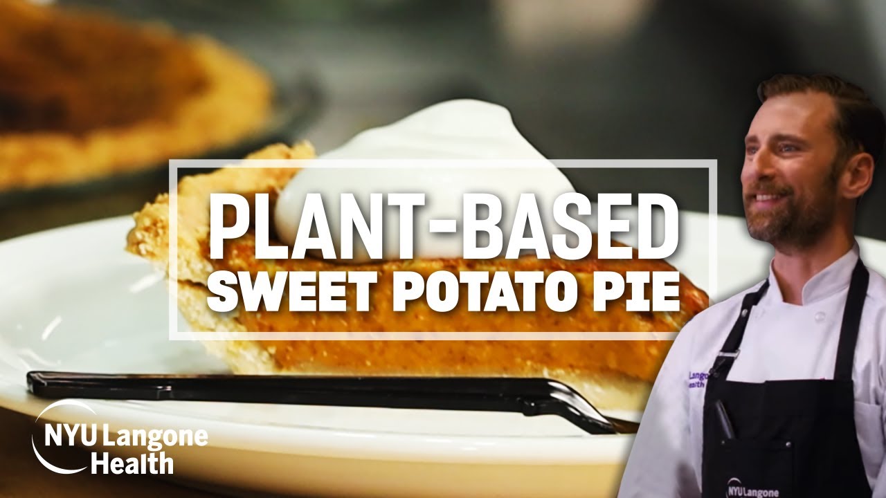 Plant-Based Sweet Potato Pie: Cooking for Wellness at NYU Langone