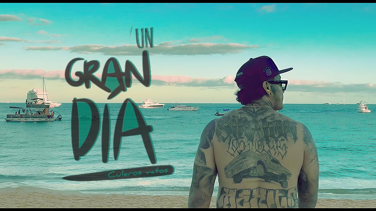 UN GRAN DÍA - CULEROS VATOS x @Buhorecords1  Prod BRYAN.PROD