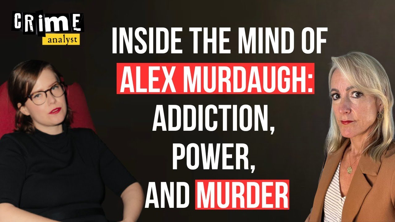 Murdaugh Murders: Is Alex Murdaugh a Psychopath? Drugs, Deception and Motive with Erin Lee Carr