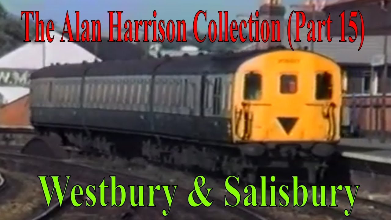 BR Trains  in the 1980s - The Alan Harrison Collection Pt 15 Westbury & Salisbury @kartwheelkarl
