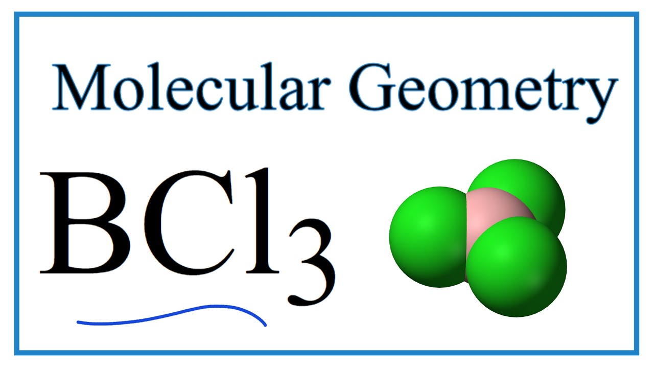 BCl3 (Boron trichloride) Molecular Geometry, Bond Angles (and Electron Geometry)