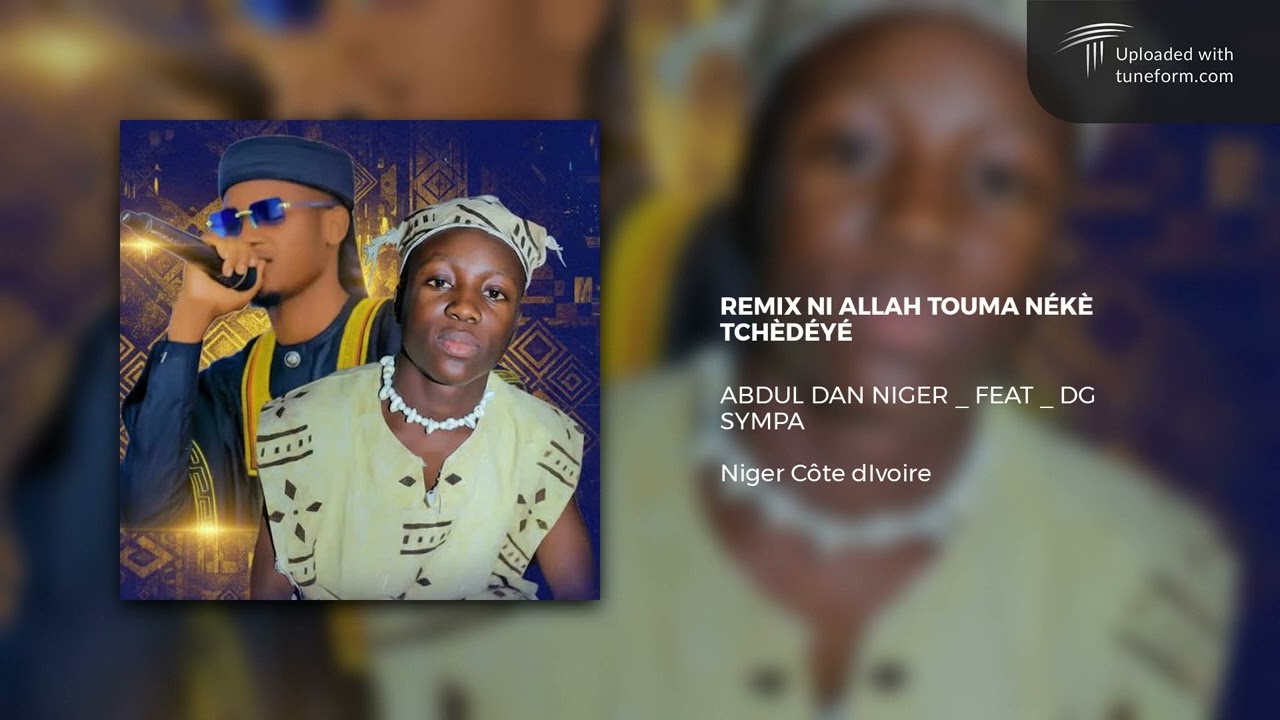 ABDUL DAN NIGER _FEAT_DG SYMPA  🇳🇪🇨🇮 nouveau song 🎧 ALLAH NANAN✅ 
