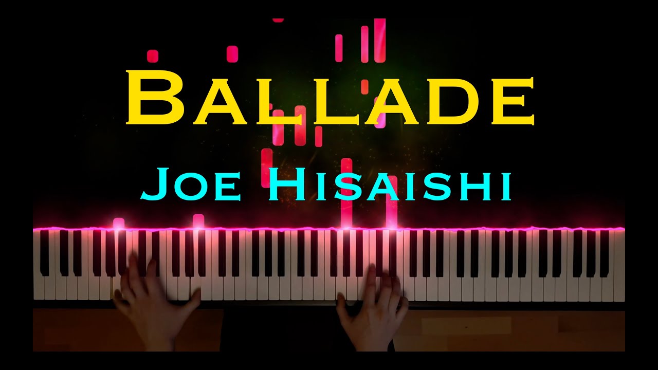 Ballade - Joe Hisaishi | Piano Cover