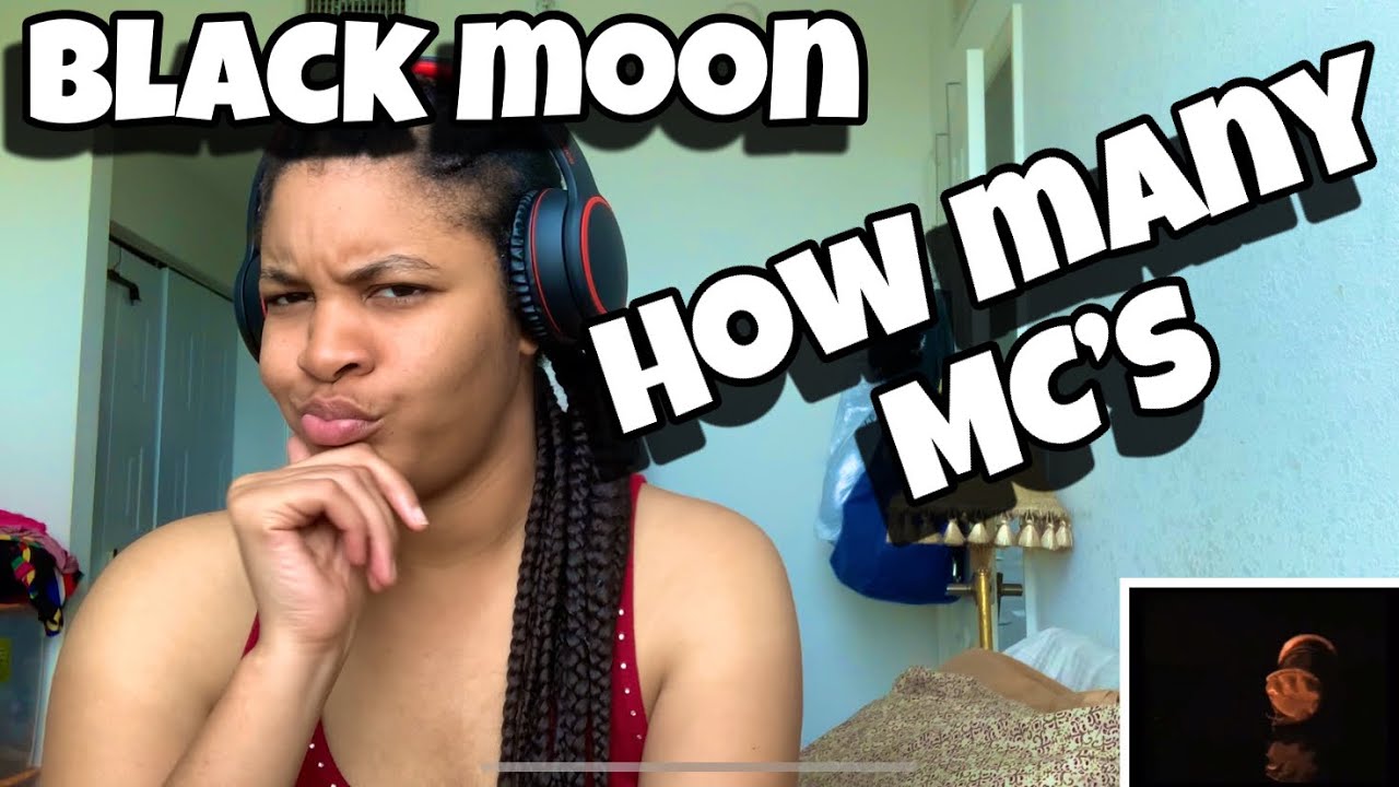 BLACK MOON “ HOW MANY MC’S “ REACTION