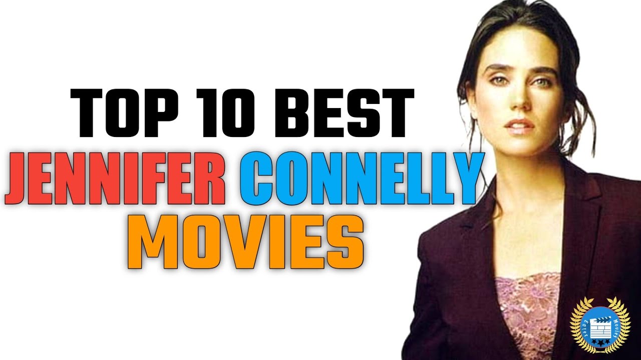 Top 10 Best Jennifer Connelly Movies You Must Watch|Enter Movies