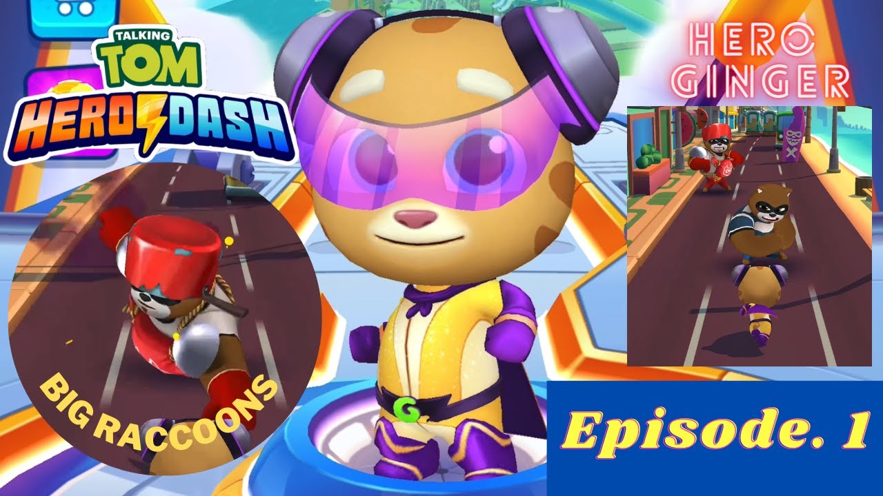 Talking Tom Hero Dash : Hero Ginger Beaten 10 BIG RACCOONS in 1 Run, Gameplay, Episode 1